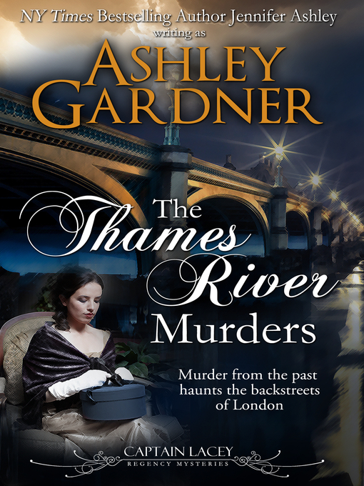 Title details for The Thames River Murders (Captain Lacey Regency Mysteries #10) by Ashley Gardner - Available